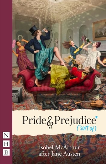 Pride and Prejudice* (*sort of) (NHB Modern Plays) Opracowanie zbiorowe