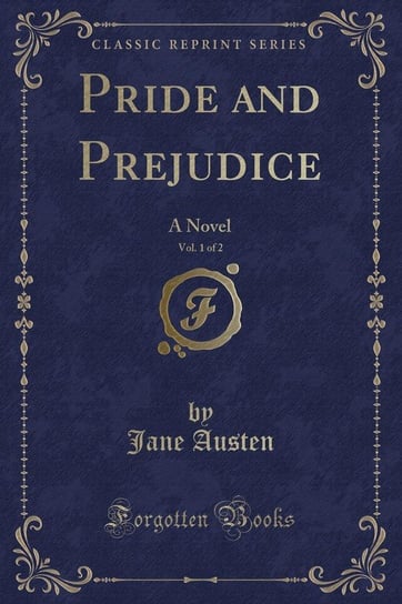 Pride and Prejudice, Vol. 1 of 2 Austen Jane