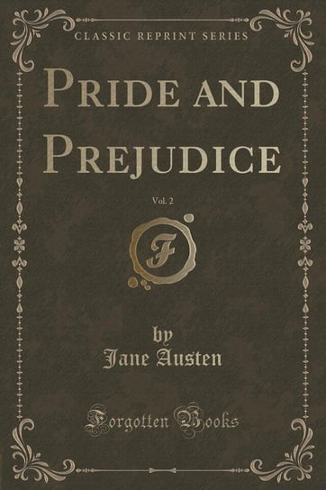 Pride and Prejudice, Vol. 2 (Classic Reprint) Austen Jane