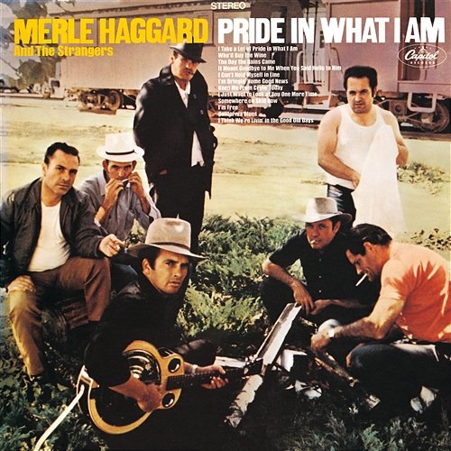 Pride In What I Am Merle Haggard, The Strangers