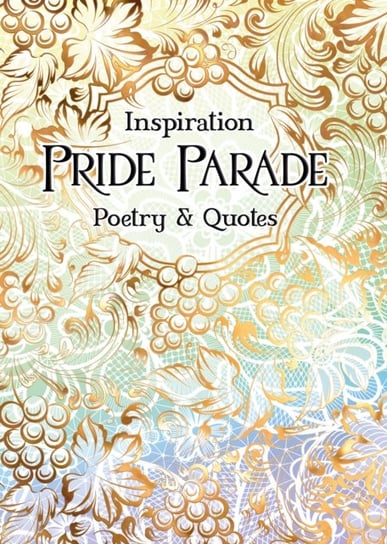Pride Parade: Poetry & Quotes Opracowanie zbiorowe