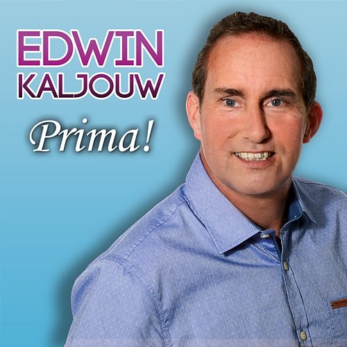 Prima! Edwin Kaljouw