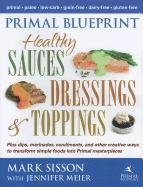 Primal Blueprint Healthy Sauces, Dressings and Toppings Sisson Mark