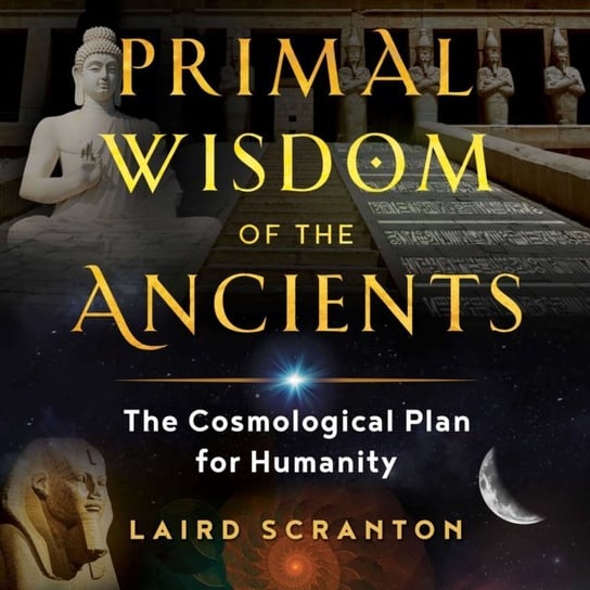 Primal Wisdom of the Ancients Scranton Laird