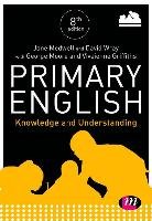 Primary English: Knowledge and Understanding Medwell Jane A.
