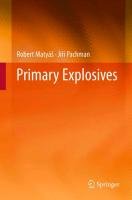 Primary Explosives Matyas Robert, Pachman Jiri