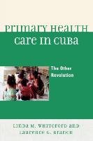 Primary Health Care in Cuba Whiteford Linda M.