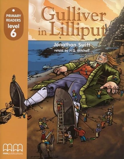 Primary Readers. Level 6. Gulliver in Lilliput Opracowanie zbiorowe