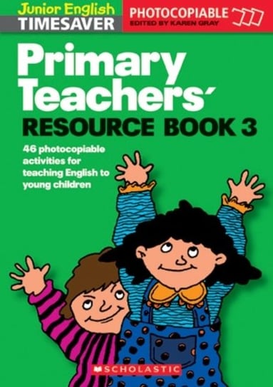 Primary Teacher's Resource Book 3. Junior English Timesavers Gray Karen