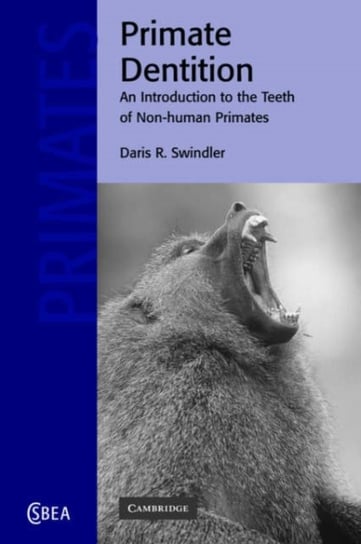 Primate Dentition: An Introduction to the Teeth of Non-human Primates Daris R. Swindler