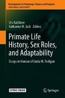 Primate Life Histories, Sex Roles, and Adaptability Springer-Verlag Gmbh, Springer International Publishing
