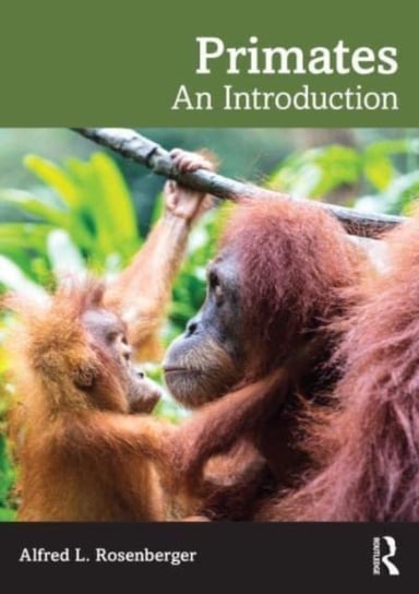 Primates: An Introduction Alfred L. Rosenberger