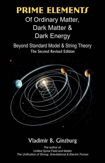 Prime Elements of Ordinary Matter, Dark Matter & Dark Energy Ginzburg Vladimir B.