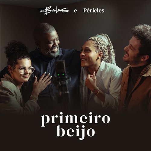 Primeiro Beijo As Baías feat. Péricles