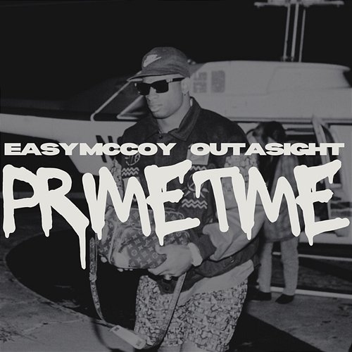 Primetime Outasight & Easy McCoy