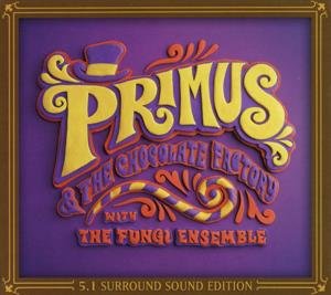 Primus & the Chocolate Factory With the Fungi Ensemble Primus
