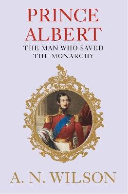 Prince Albert: The Man Who Saved the Monarchy Opracowanie zbiorowe