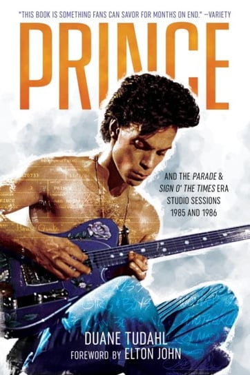 Prince and the Parade and Sign O' The Times Era Studio Sessions: 1985 and 1986 Duane Tudahl
