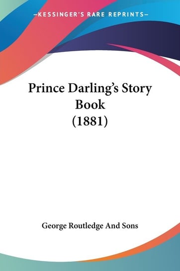 Prince Darling's Story Book (1881) George Routledge