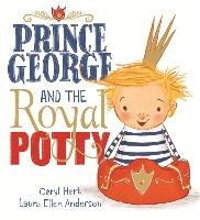 Prince George and the Royal Potty Hart Caryl