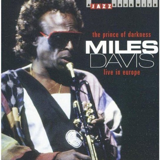 Prince Of Darkness. Live In Europe Davis Miles