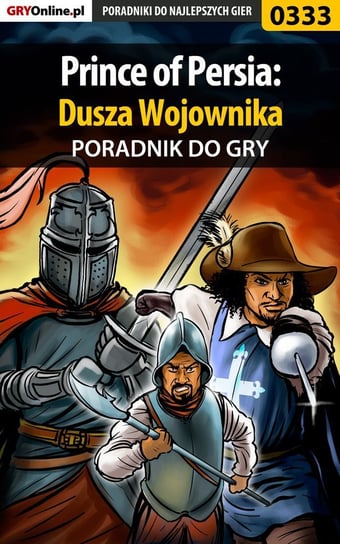 Prince of Persia: Dusza Wojownika - poradnik do gry Marciniak Hubert Piernikowy Ludzik