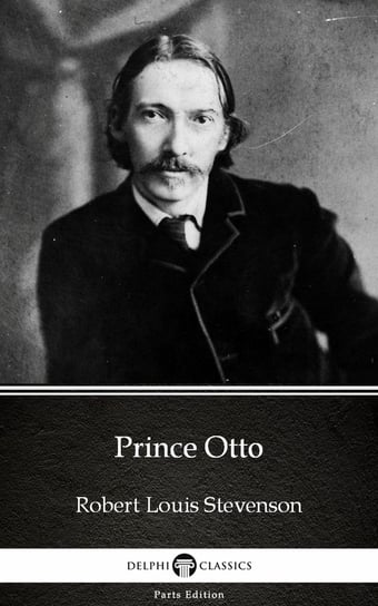 Prince Otto by Robert Louis Stevenson (Illustrated) Stevenson Robert Louis