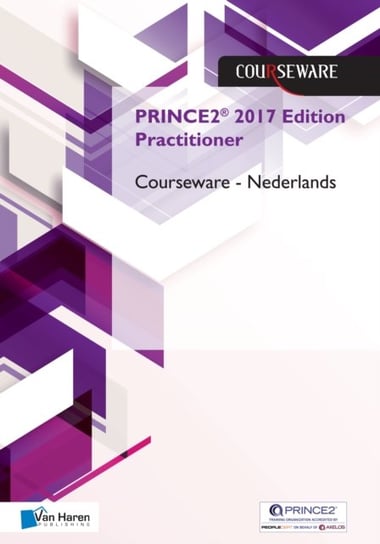 PRINCE2 (R) 2017 Edition Practitioner Courseware - Nederlands Kouwenhoven Douwe Brolsma&Mark