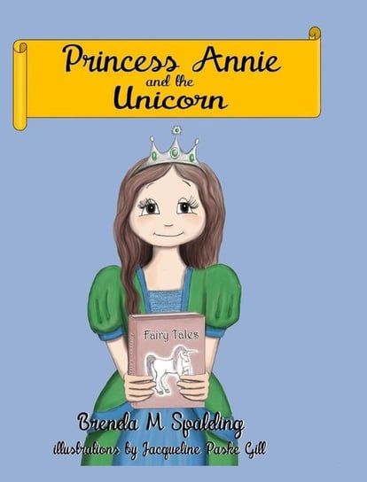 Princess Annie and the unicorn Spalding Brenda M.