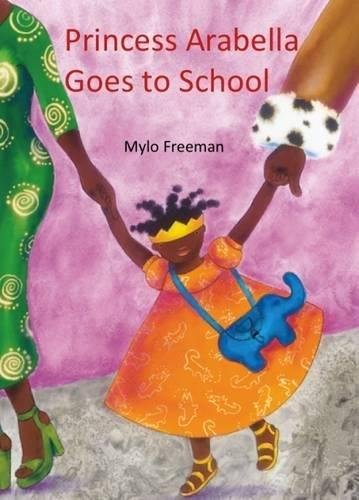 Princess Arabella Goes to School Mylo Freeman