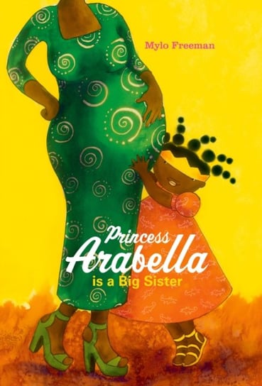 Princess Arabella is a Big Sister Mylo Freeman