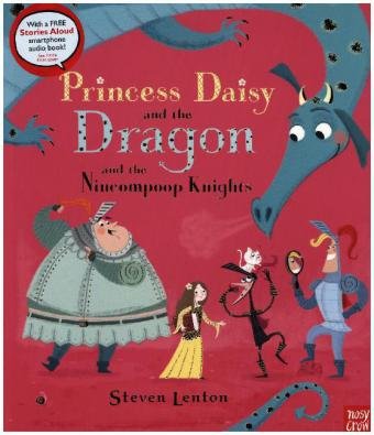 Princess Daisy and the Dragon and the Nincompoop Knights Lenton Steven
