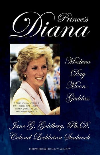 Princess Diana, Modern Day Moon-Goddess Jane G. Goldberg