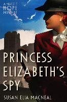 Princess Elizabeth's Spy Macneal Susan Elia