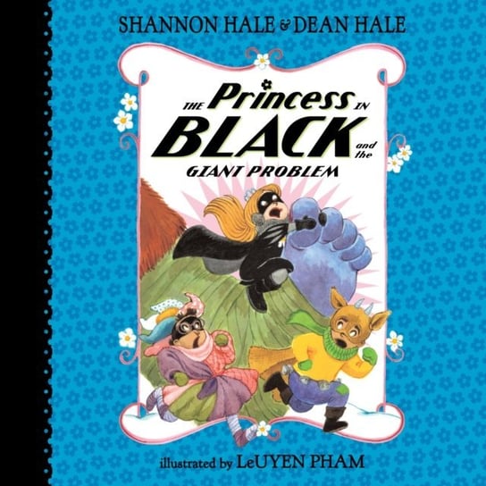 Princess in Black and the Giant Problem Hale Dean, Hale Shannon
