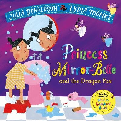 Princess Mirror-Belle and the Dragon Pox Donaldson Julia