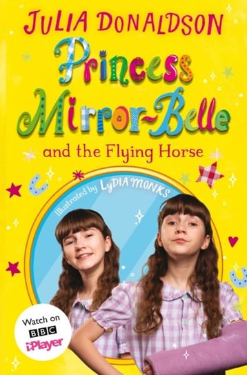 Princess Mirror-Belle and the Flying Horse: TV tie-in Donaldson Julia