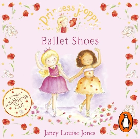 Princess Poppy: Ballet Shoes Jones Janey Louise