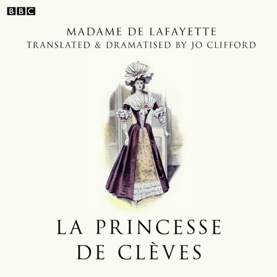Princesse De Cleves (BBC Radio 3 Drama On 3) de Lafayette Madame