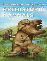 Princeton Field Guide to Prehistoric Mammals Prothero Donald R.
