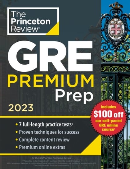Princeton Review GRE Premium Prep, 2023: 7 Practice Tests + Review & Techniques + Online Tools Princeton Review