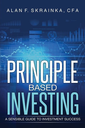 Principle Based Investing Skrainka Alan F.