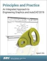 Principles and Practice: An Integrated Approach to Engineering Graphics and AutoCAD 2019 Shih Randy