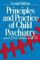 Principles and Practice of Child Psychiatry Chess Stella, Hassibi Mahin