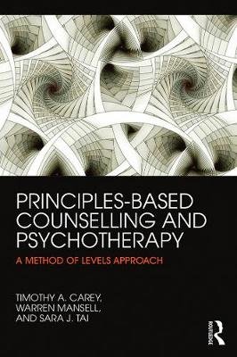 Principles-Based Counselling and Psychotherapy Carey Timothy A., Mansell Warren, Tai Sara