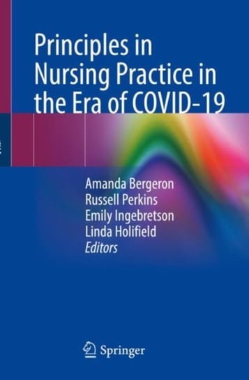 Principles in Nursing Practice in the Era of COVID-19 Opracowanie zbiorowe