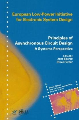 Principles of Asynchronous Circuit Design Springer Us, Springer Us New York N.Y.