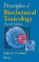 Principles of Biochemical Toxicology, Fourth Edition Timbrell John A.