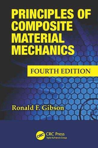 Principles of Composite Material Mechanics Ronald F. Gibson