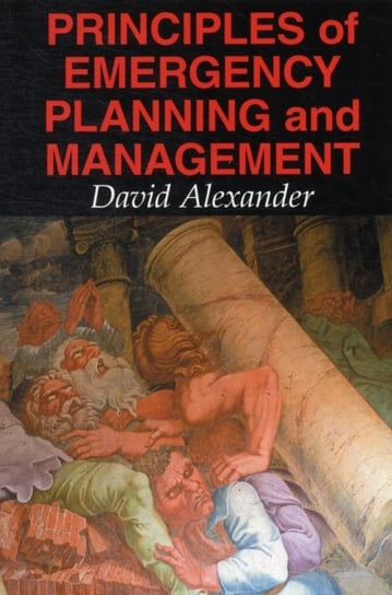 Principles of Emergency Planning and Management Alexander David